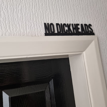 NO DICKHEADS Door topper, shelf decor, wall decor, quirky home interior decor, quirky gift, door decoration 
