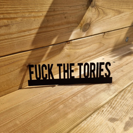FUCK THE TORIES Door topper, shelf decor, wall decor, quirky home interior decor, quirky gift, door decoration 