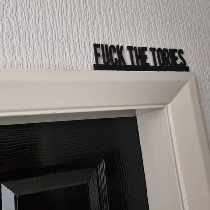 FUCK THE TORIES Door topper, shelf decor, wall decor, quirky home interior decor, quirky gift, door decoration 