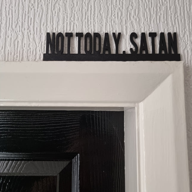 NOT TODAY SATAN Door topper, shelf decor, wall decor, quirky home interior decor, quirky gift, door decoration 
