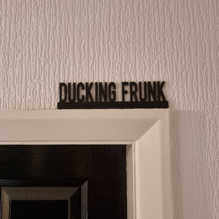 DUCKING FRUNK Door topper, shelf decor, wall decor, quirky home interior decor, quirky gift, door decoration 