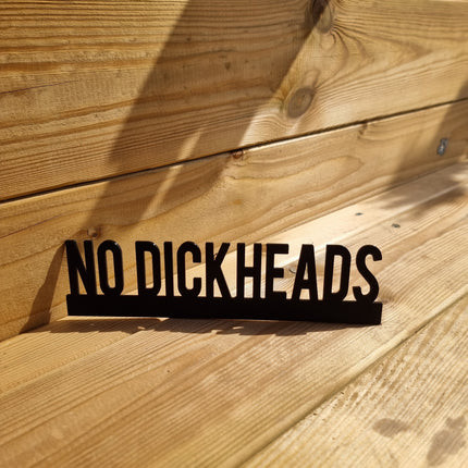 NO DICKHEADS Door topper, shelf decor, wall decor, quirky home interior decor, quirky gift, door decoration 