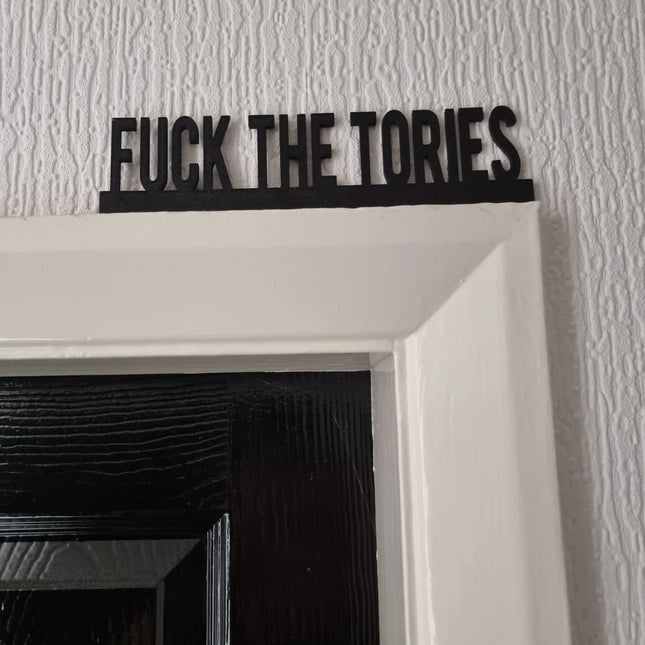 FUCK THE TORIES Door topper, shelf decor, wall decor, quirky home interior decor, quirky gift, door decoration 