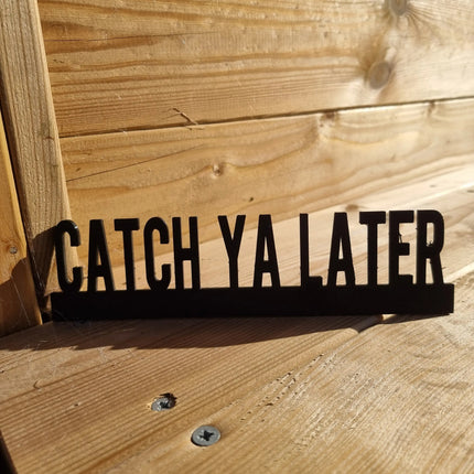 Catch Ya Later Door topper, shelf decor, wall decor, quirky home interior decor, quirky gift, door decoration 