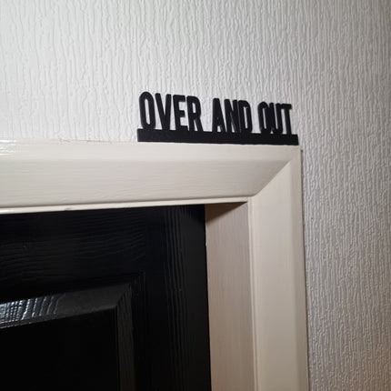 Over And Out Door topper, shelf decor, wall decor, quirky home interior decor, quirky gift, door decoration 