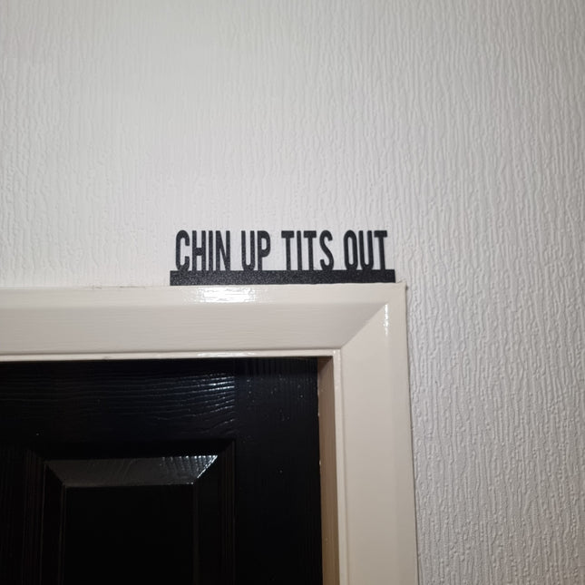 Chin Up Tits Out Door topper, shelf decor, wall decor, quirky home interior decor, quirky gift, door decoration 