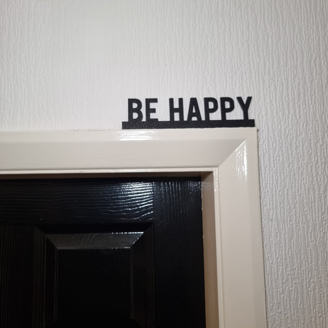 Be Happy Door topper, shelf decor, wall decor, quirky home interior decor, quirky gift, door decoration 