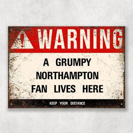 Grumpy NORTHAMPTON Fan Metal Sign - Vintage Retro Man Cave Decor, Funny Retro Plaque for Home Bar, Shed or Garage