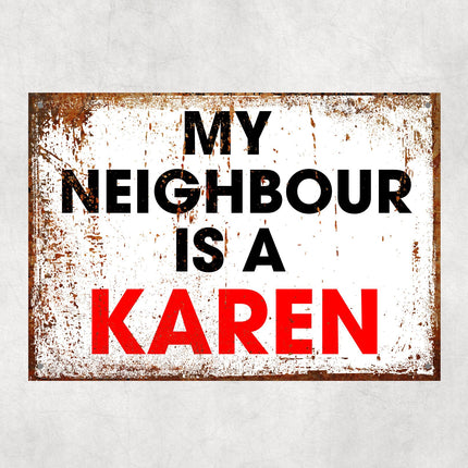 My Neighbour Karen Sign, Karen Busy body, Karen Nuisance Neighbour street sign - Funny Street Sign, Funny Gift