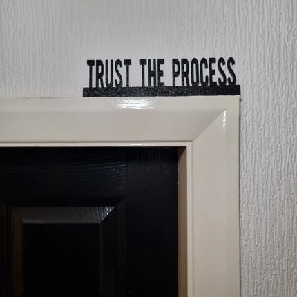 Trust The Process Door topper, shelf decor, wall decor, quirky home interior decor, quirky gift, door decoration 