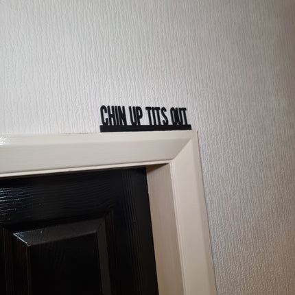 Chin Up Tits Out Door topper, shelf decor, wall decor, quirky home interior decor, quirky gift, door decoration 