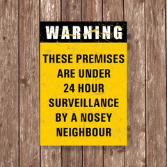 WARNING Premises Under Surveillance aluminium printed metal street sign - Funny Street Sign, Funny Gift, Nosey Neighbour Gift