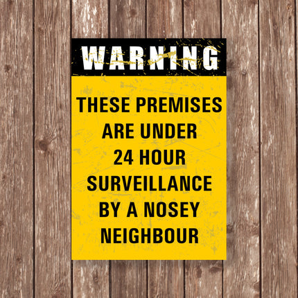 WARNING Premises Under Surveillance aluminium printed metal street sign - Funny Street Sign, Funny Gift, Nosey Neighbour Gift