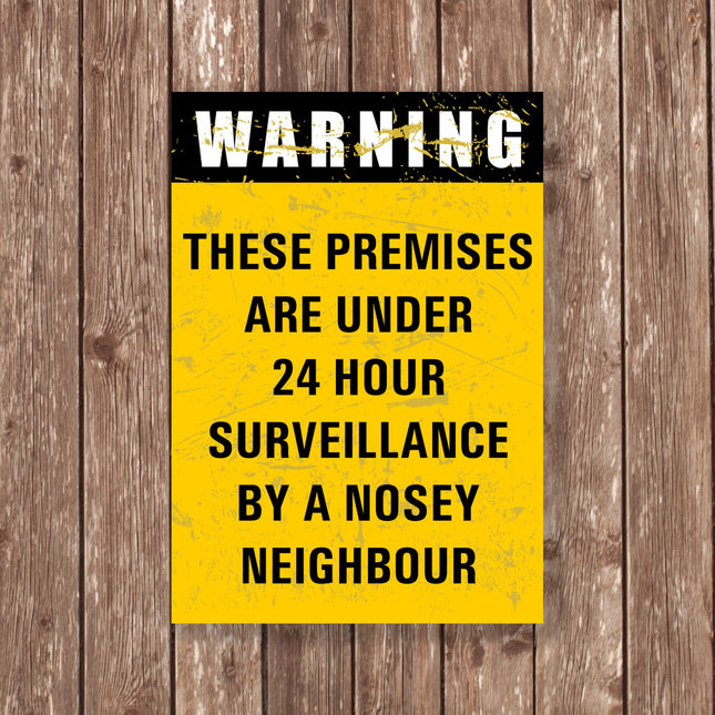 WARNING Premises Under Surveillance aluminium printed metal street sign - Funny Street Sign, Funny Gift, Nosey Neighbour Gift