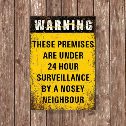 WARNING Premises Under Surveillance aluminium printed metal street sign - Funny Street Sign, Funny Gift, Nosey Neighbour Gift