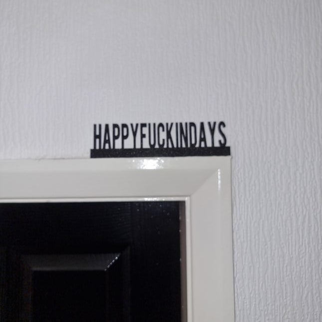 HAPPYFUCKINDAYS Door topper, shelf decor, wall decor, quirky home interior decor, quirky gift, door decoration