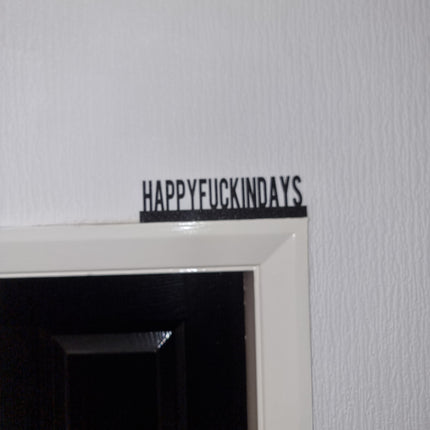 HAPPYFUCKINDAYS Door topper, shelf decor, wall decor, quirky home interior decor, quirky gift, door decoration