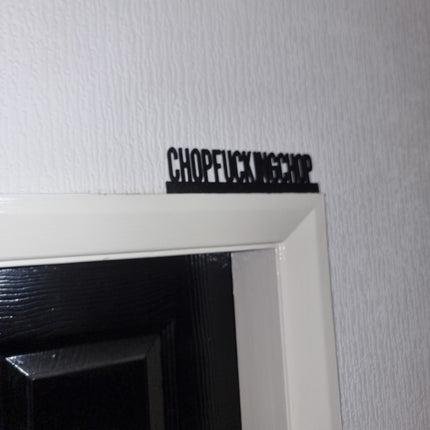 CHOPFUCKINGCHOP Door topper, shelf decor, wall decor, quirky home interior decor, quirky gift, door decoration