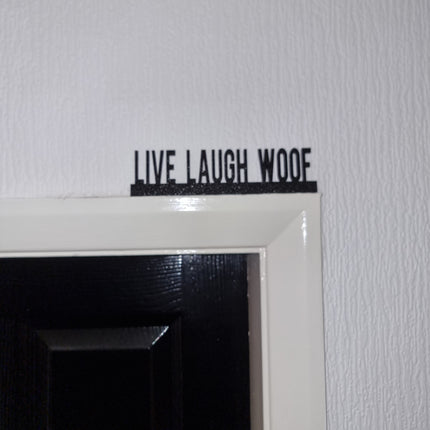 LIVE LAUGH WOOF Door topper, shelf decor, wall decor, quirky home interior decor, quirky gift, door decoration