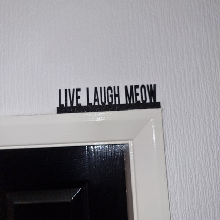 LIVE LAUGH MEOW Door topper, shelf decor, wall decor, quirky home interior decor, quirky gift, door decoration
