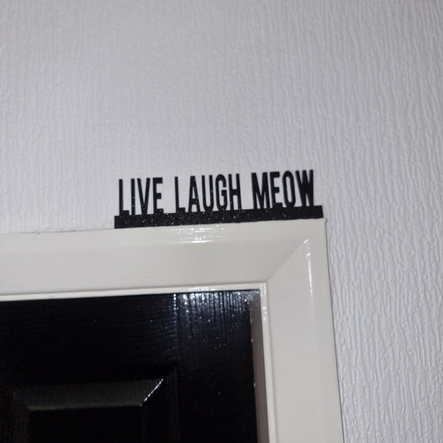 LIVE LAUGH MEOW Door topper, shelf decor, wall decor, quirky home interior decor, quirky gift, door decoration