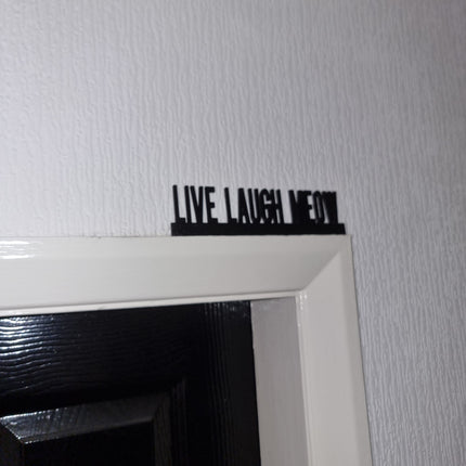 LIVE LAUGH MEOW Door topper, shelf decor, wall decor, quirky home interior decor, quirky gift, door decoration