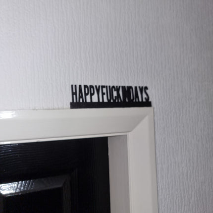 HAPPYFUCKINDAYS Door topper, shelf decor, wall decor, quirky home interior decor, quirky gift, door decoration