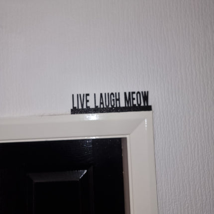 LIVE LAUGH MEOW Door topper, shelf decor, wall decor, quirky home interior decor, quirky gift, door decoration