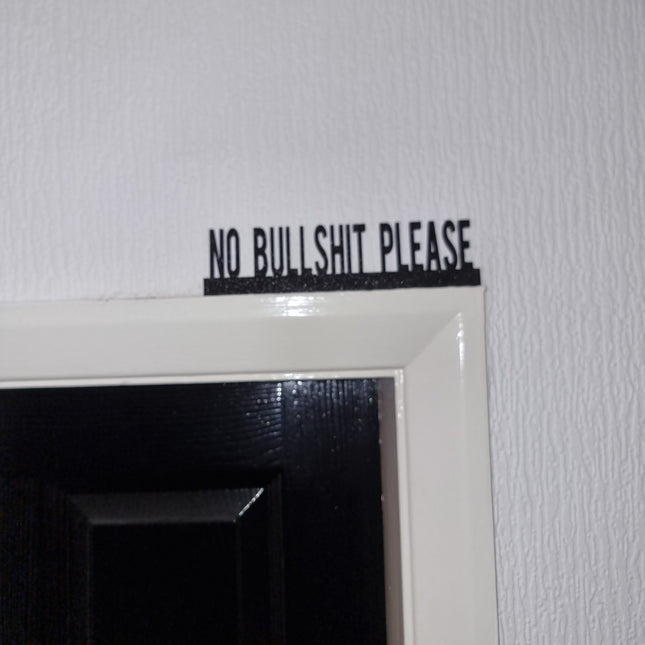 NO BULLSHIT PLEASE Door topper, shelf decor, wall decor, quirky home interior decor, quirky gift, door decoration