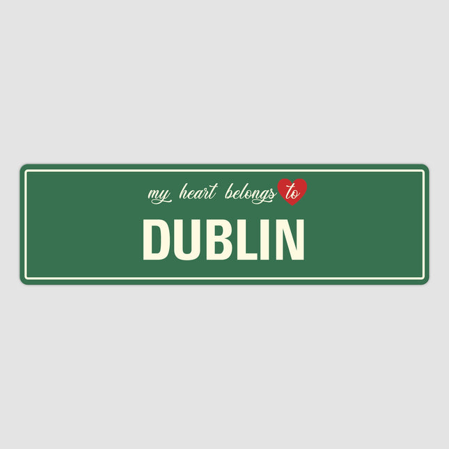 Heart Belongs to Dublin Sign, Dublin City Sign, City of Dublin Gift, Dublin Gifts, Dublin Souvenir, Dublin Sign