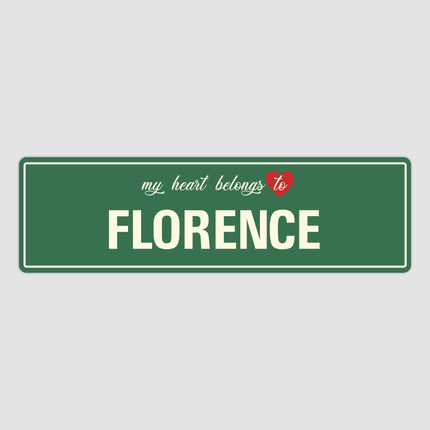 Heart Belongs to Florence Sign, Florence City Sign, City of Florence Gift, Florence Gifts, Florence Souvenir, Florence Sign
