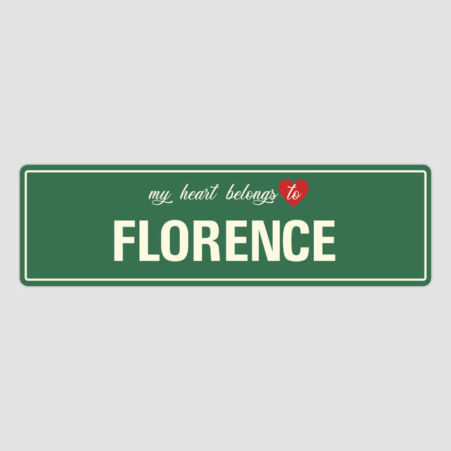 Heart Belongs to Florence Sign, Florence City Sign, City of Florence Gift, Florence Gifts, Florence Souvenir, Florence Sign