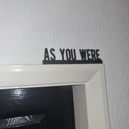 AS YOU WERE Door topper, shelf decor, wall decor, quirky home interior decor, quirky gift, door decoration 