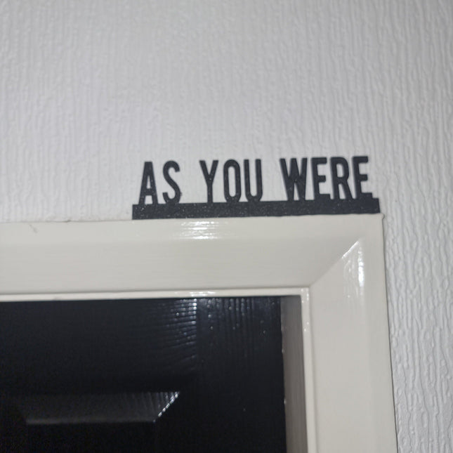 AS YOU WERE Door topper, shelf decor, wall decor, quirky home interior decor, quirky gift, door decoration 