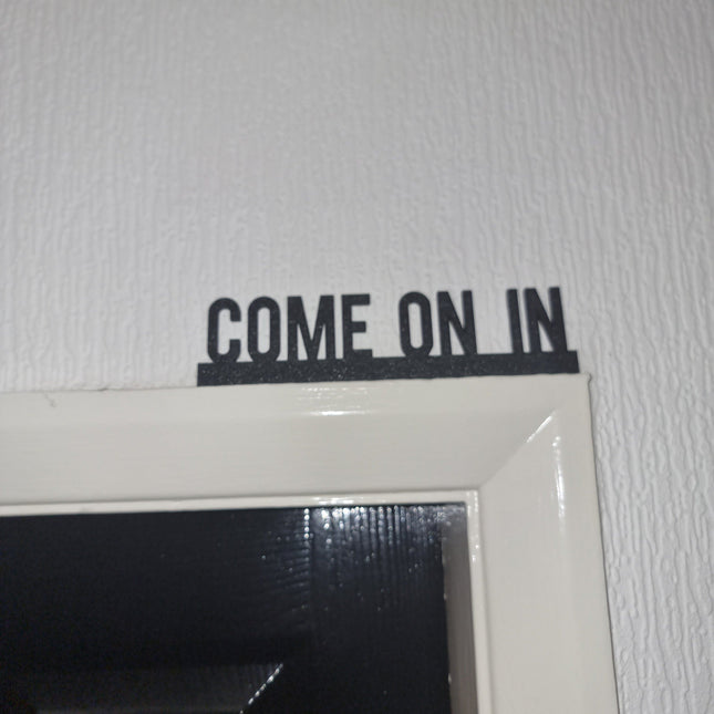 COME ON IN Door topper, shelf decor, wall decor, quirky home interior decor, quirky gift, door decoration 