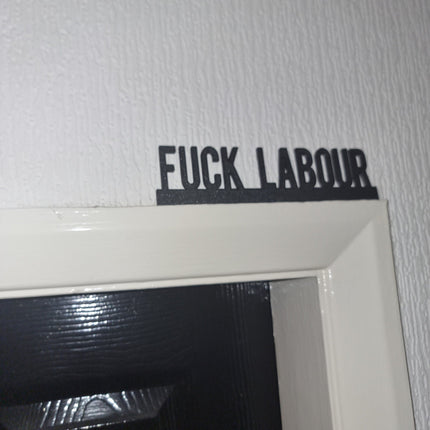 FUCK LABOUR Door topper, shelf decor, wall decor, quirky home interior decor, quirky gift, door decoration 