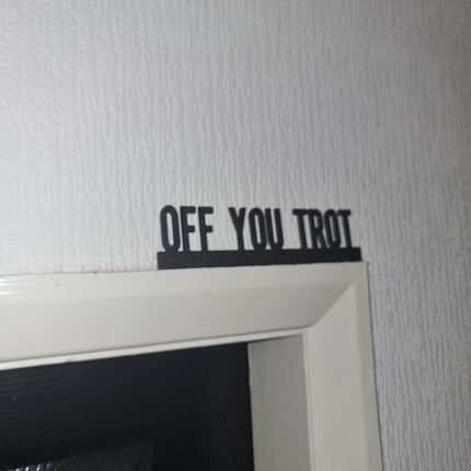 OFF YOU TROT Door topper, shelf decor, wall decor, quirky home interior decor, quirky gift, door decoration