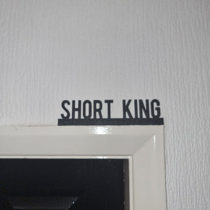 SHORT KING Door topper, shelf decor, wall decor, quirky home interior decor, quirky gift, door decoration 