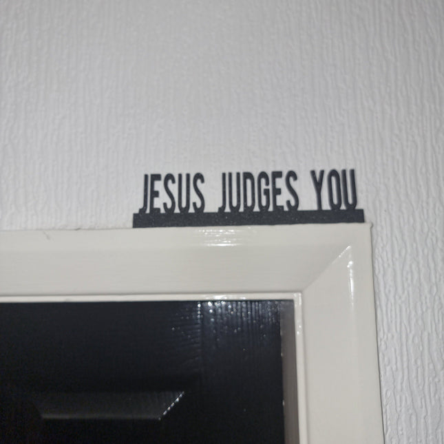 JESUS JUDGES YOU Door topper, shelf decor, wall decor, quirky home interior decor, quirky gift, door decoration 
