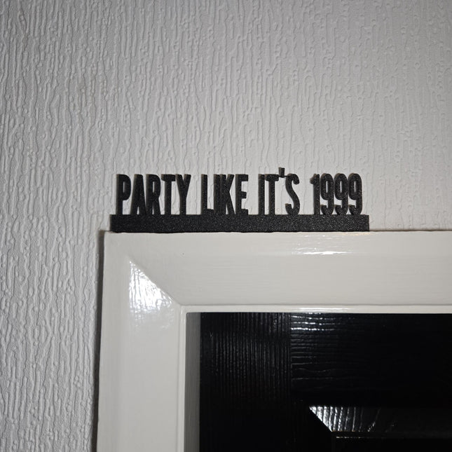 Party Like It's 1999 Door topper, shelf decor, wall decor, quirky home interior decor, quirky gift, door decoration
