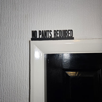 No Pants Required Door topper, shelf decor, wall decor, quirky home interior decor, quirky gift, door decoration