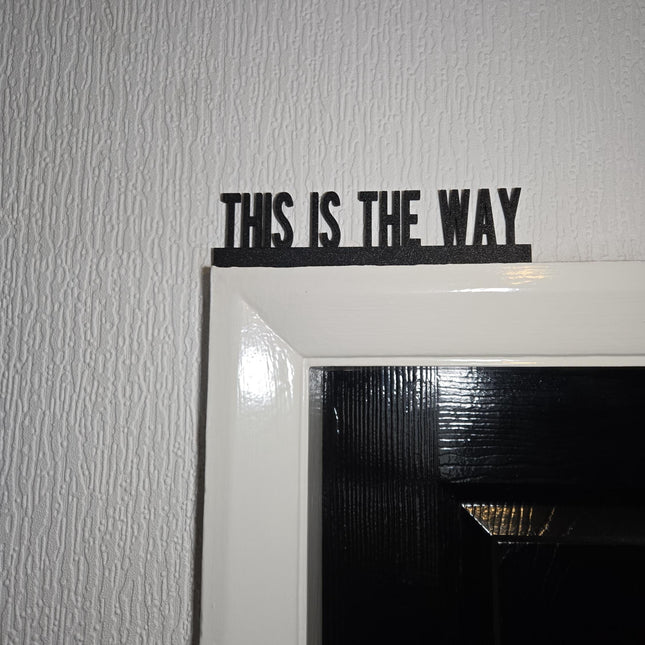 This Is The Way Door Topper, Mandalorian-Inspired Wall Sign, Sci-Fi Home Decor, Geeky Entryway Accent, Unique Gift for Star Fans