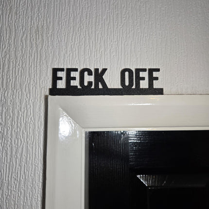 Feck Off Door Topper, Funny Irish Home Decor, Sarcastic Wall Sign, Quirky Entryway Accent, Unique Gift for Humor Lovers
