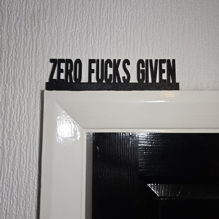 Zero Fucks Given Door Topper, Sarcastic Wall Sign, Bold Home Decor, Attitude Entryway Accent, Unique Gift for Sassy People