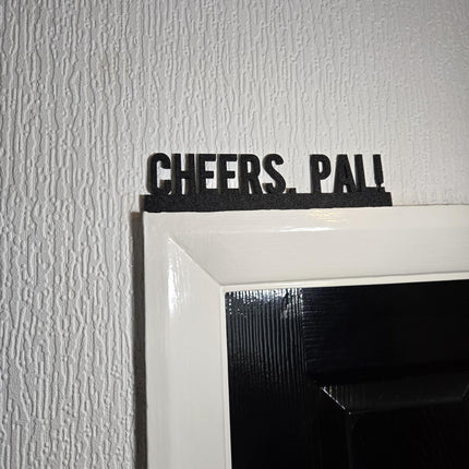 Cheers, Pal Door Topper, Fun Drinking Sign, Quirky Bar Decor, Playful Wall Accent, Unique Gift for Beer and Cocktail Lovers