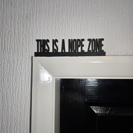 This Is A Nope Zone Door Topper, Funny Sarcastic Sign, Quirky Wall Decor, Playful Home Accent, Unique Gift for Attitude Lovers
