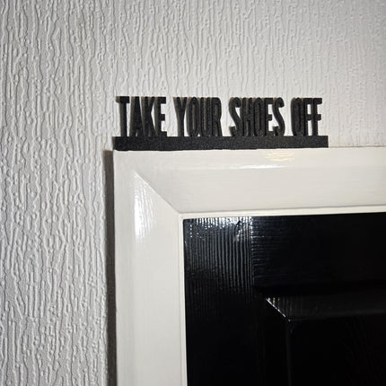 Take Your Shoes Off Door Topper, Funny Home Sign, Quirky Entryway Decor, Playful Wall Accent, Unique Gift for House Guests