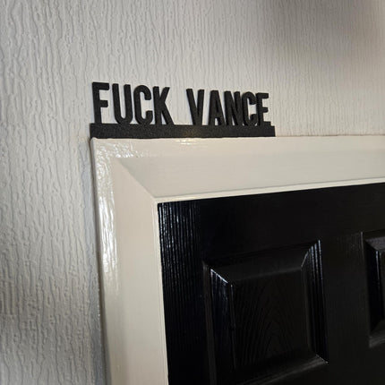 FUCK VANCE Door topper, shelf decor, wall decor, quirky home interior decor, quirky gift, door decoration