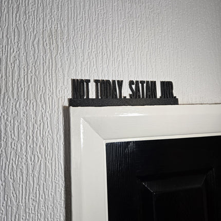 Not Today, Satan Jnr. Door topper, shelf decor, wall decor, quirky home interior decor, quirky gift, door decoration