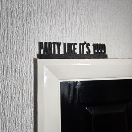 Party Like It's 1999 Door topper, shelf decor, wall decor, quirky home interior decor, quirky gift, door decoration